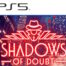 Shadows of Doubt: annunciata l’edizione fisica per PS5
